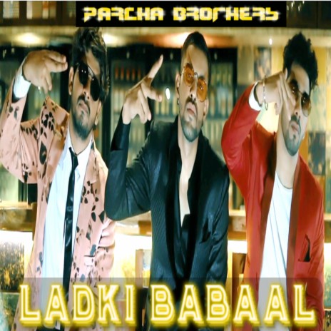 Ladki Babaal (Parcha Brothers) (feat. NRA , A1 & NITIN)