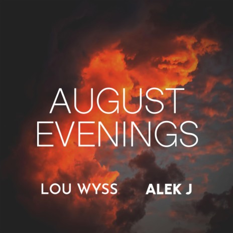August Evenings ft. Alek J | Boomplay Music