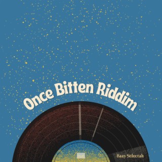 Once Bitten Riddim