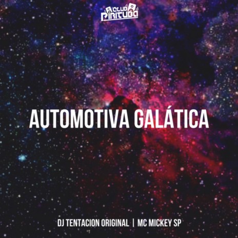 AUTOMOTIVA GALÁTICA ft. DJ Tentacion Original | Boomplay Music