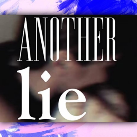 Another Lie ft. Silas & LaQueen | Boomplay Music