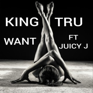 Want (feat. Juicy J)