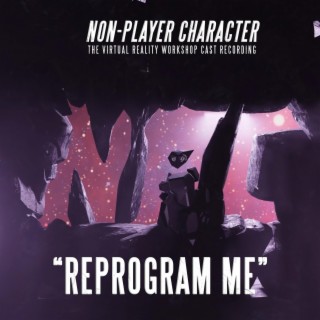 Reprogram Me (Workshop Cast Recording) (Abridged Version) lyrics | Boomplay Music