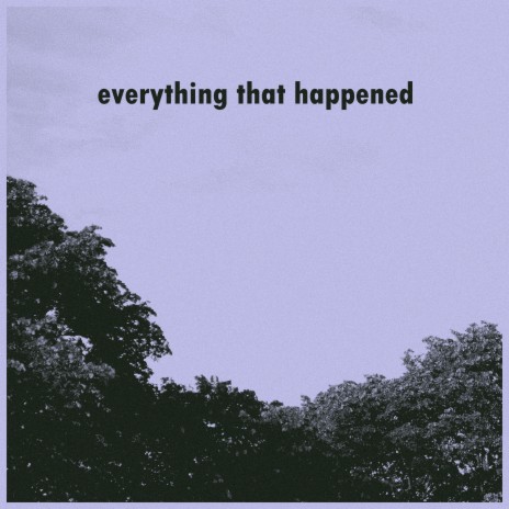 everything that happened