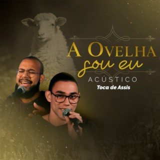 A Ovelha Sou Eu (Acústico)