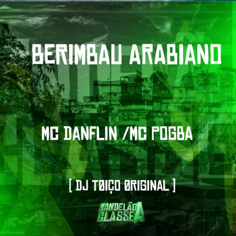 Berimbau Arabiano ft. Mc Pogba & DJ Toiço Original | Boomplay Music