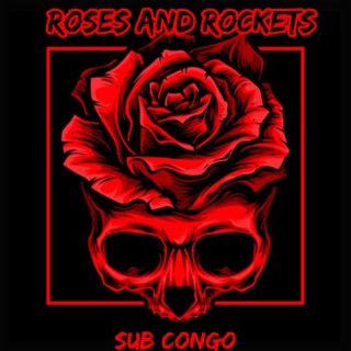 Roses and Rockets