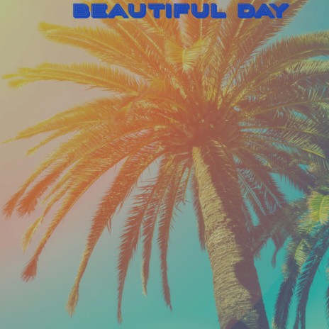 Beautiful Day | Boomplay Music