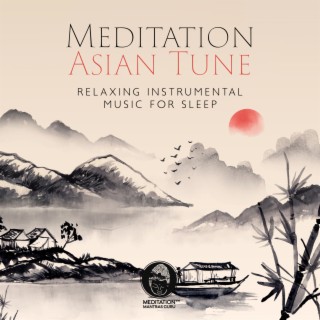 Meditation Asian Tune: Relaxing Instrumental Music For Sleep