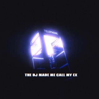 The DJ Made Me Call My Ex ft. Aurora Olivas lyrics | Boomplay Music