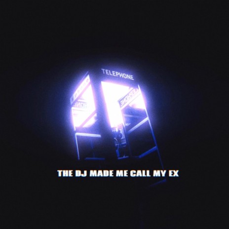 The DJ Made Me Call My Ex ft. Aurora Olivas | Boomplay Music