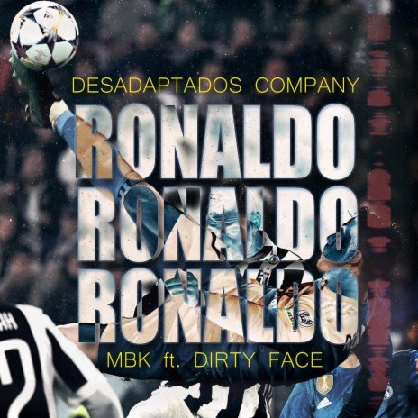 Ronaldo (Desadaptados Company) (feat. Dirty Face) 🅴 | Boomplay Music