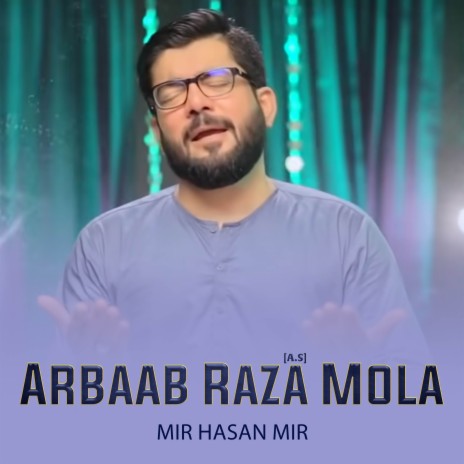 Arbaab Raza (A.S) Mola | Boomplay Music