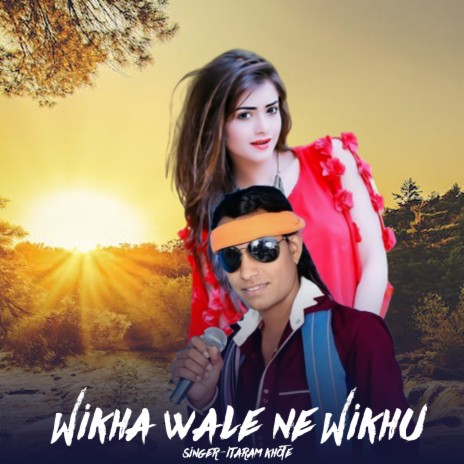 Wikha Wale Ne Wikhu | Boomplay Music