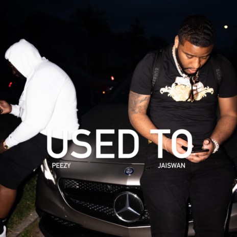 Used To (feat. peezy) | Boomplay Music