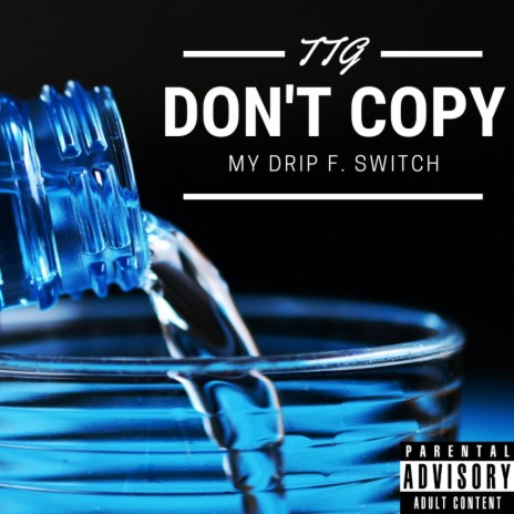 Dont Copy my Drip | Boomplay Music