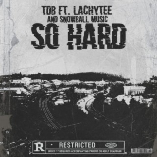 So Hard (feat. Lachytee & Snowball Music)