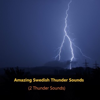 Amazing Swedish Thunder Sounds (2 Thunder Sounds)