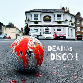 Dead as Disco!