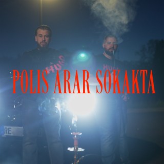 POLIS ARAR SOKAKTA