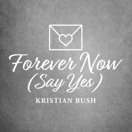 Forever Now (Say Yes) | Boomplay Music