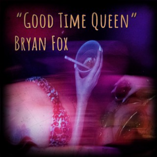 Good Time Queen lyrics | Boomplay Music