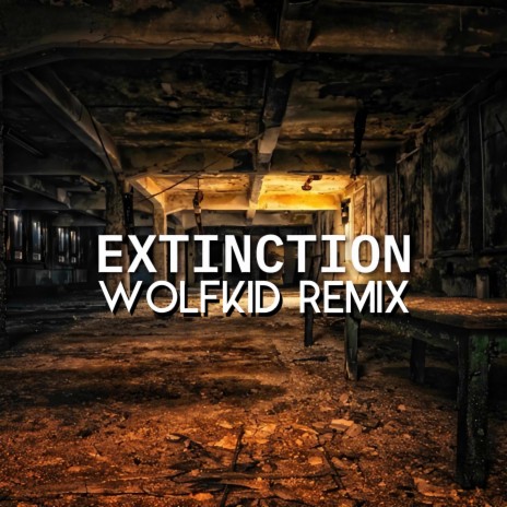 Extinction (feat. out of silence) [WOLFKID Remix]