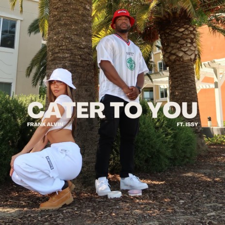 Cater to You ft. Issy | Boomplay Music
