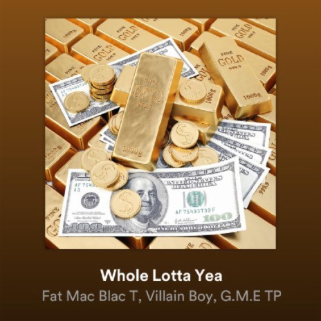 Whole Lotta Yeah ft. VillianBoy & GME TP | Boomplay Music