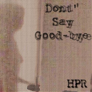 Don't Say Good-Bye