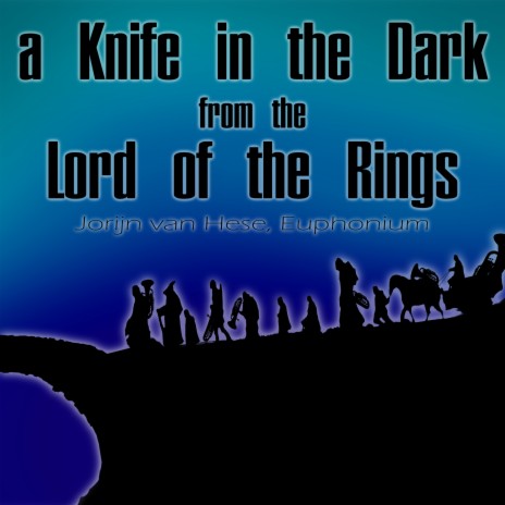 A Knife in the Dark, from the Lord of the Rings, the Fellowship of the Ring (Euphonium Cover) | Boomplay Music