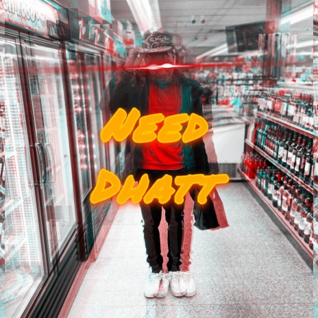 NEED DHATT | Boomplay Music