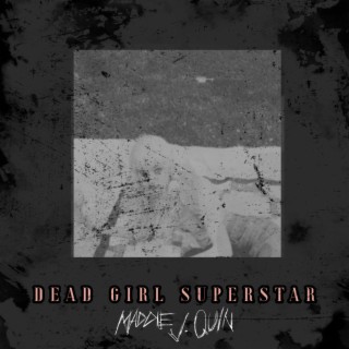 Dead Girl Superstar lyrics | Boomplay Music