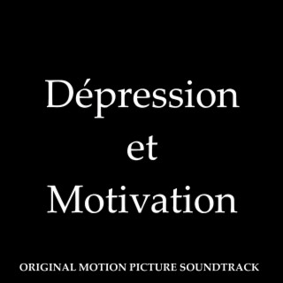 Dépression et Motivation (Original Motion Picture Soundtrack)