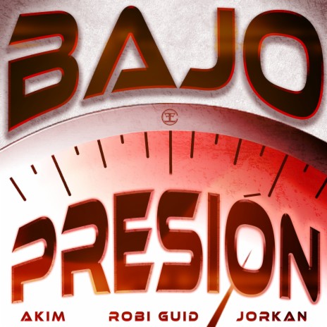 Bajo Presión ft. Jorkan & Robi Guid | Boomplay Music