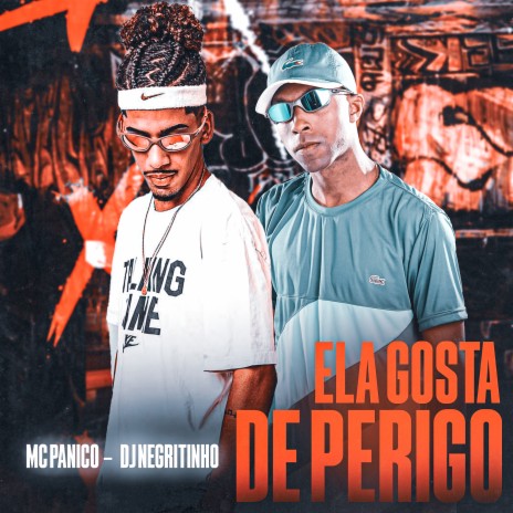 Ela Gosta de Perigo ft. DJ Negritinho | Boomplay Music