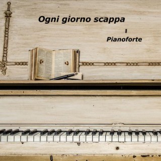 Ogni Giorno Scappa (Pianoforte)