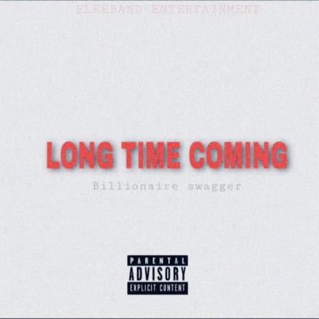 LONG TIME COMING | Boomplay Music