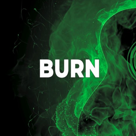 Burn | Boomplay Music