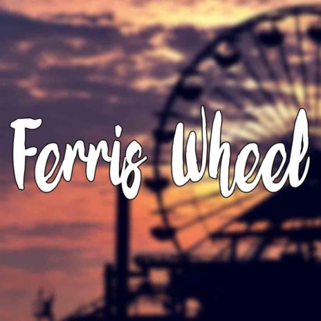 Ferris Wheel | Boomplay Music