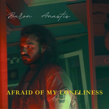 Afraid Of My Loneliness (Single Version) | Boomplay Music