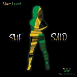 She Said (feat. Slumlawd)