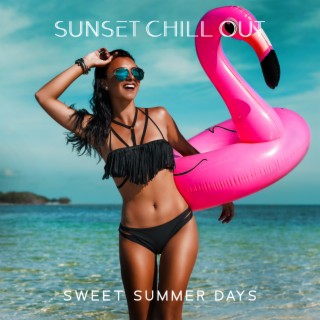 Sunset Chill Out: Sweet Summer Days