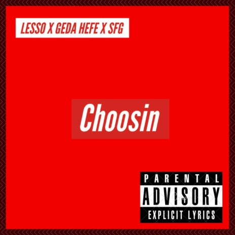 Choosin' ft. Geda Hefe & THE SFG 415 | Boomplay Music