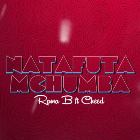 Natafuta Mchumba ft. Cheed | Boomplay Music