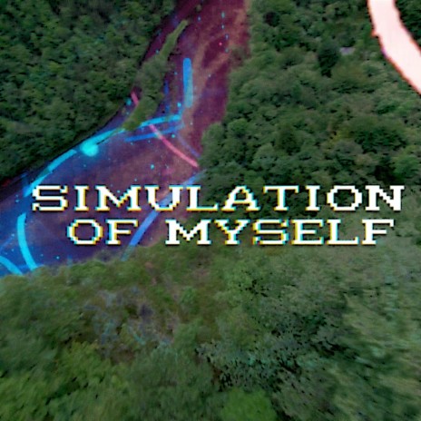 Simulation Of Myself | Boomplay Music