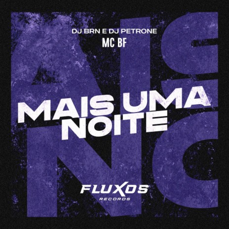 Mais Uma Noite ft. DJ BRN & DJ Petrone | Boomplay Music