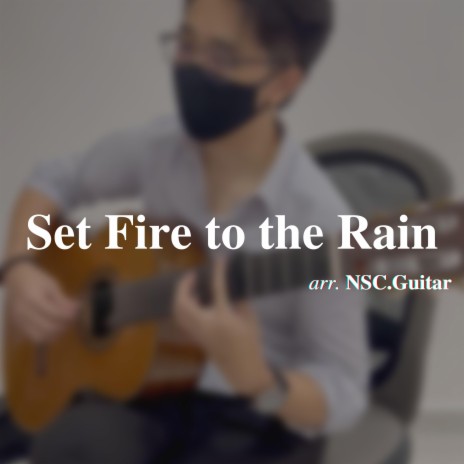 Set Fire to the Rain | Boomplay Music