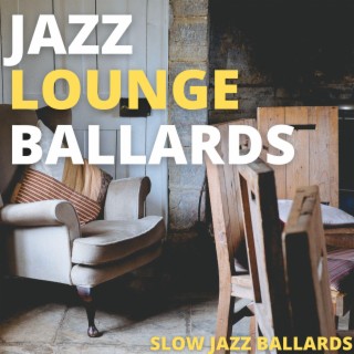 Slow Jazz Ballards