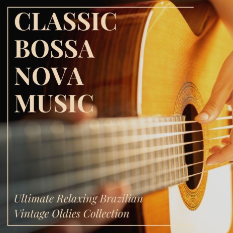 Ultimate Relaxing Brazilian Oldies | Boomplay Music